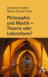 Icon image Philosophie und Mystik – Theorie oder Lebensform?