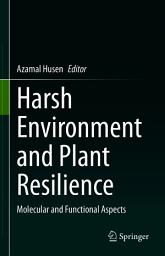 Icon image Harsh Environment and Plant Resilience: Molecular and Functional Aspects