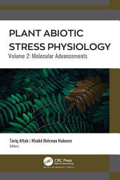 Icon image Plant Abiotic Stress Physiology: Volume 2: Molecular Advancements