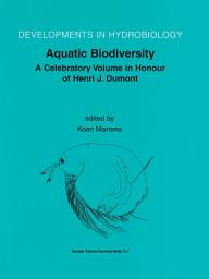 Icon image Aquatic Biodiversity: A Celebratory Volume in Honour of Henri J. Dumont