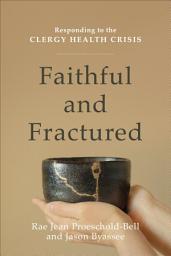 Icon image Faithful and Fractured: Responding to the Clergy Health Crisis