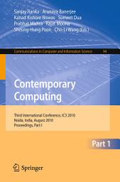 Icon image Contemporary Computing: Third International Conference, IC3 2010, Noida, India, August 9-11, 2010. Proceedings, Part I