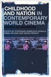 Icon image Childhood and Nation in Contemporary World Cinema: Borders and Encounters