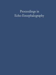 Icon image Proceedings in Echo-Encephalography: International Symposium on Echo-Encephalography Erlangen, Germany, April 14th and 15th, 1967