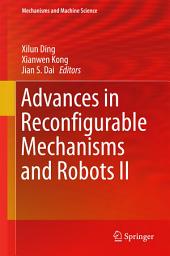 Icon image Advances in Reconfigurable Mechanisms and Robots II