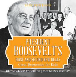 Icon image President Roosevelt's First and Second New Deals - Great Depression for Kids - History Book 5th Grade | Children's History