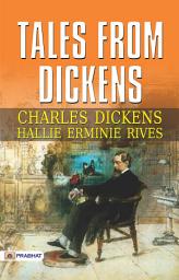 Icon image Tales From Dickens: Tales from Dickens: Charles Dickens and Hallie Erminie Rives' Dickensian Stories