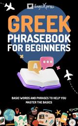 Icon image Greek Phrasebook for Beginners: Basic words and phrases to help you master the basics