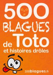 Icon image 500 blagues de Toto et histoires drôles: Un moment de pure rigolade !