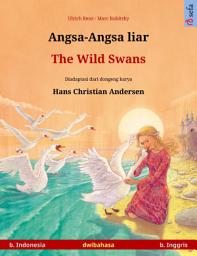 Icon image Angsa-Angsa liar – The Wild Swans (b. Indonesia – b. Inggris): Buku anak-anak hasil adaptasi dari dongeng karya Hans Christian Andersen dalam dua bahasa