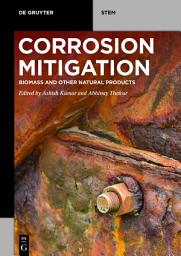 Icon image Corrosion Mitigation: Biomass and Other Natural Products