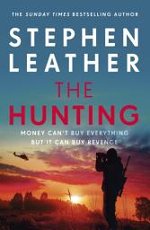 Icon image The Hunting: An explosive thriller from the bestselling author of the Dan 'Spider' Shepherd series