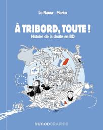 Icon image A tribord, toute !: Histoire de la droite en BD