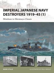 Icon image Imperial Japanese Navy Destroyers 1919–45 (1): Minekaze to Shiratsuyu Classes