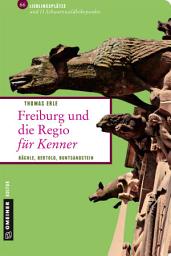 Icon image Freiburg und die Regio für Kenner: Bächle, Bertold, Buntsandstein