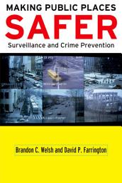 Icon image Making Public Places Safer: Surveillance and Crime Prevention