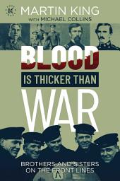 Icon image Blood Is Thicker than War: Brothers and Sisters on the Front Lines