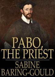 Icon image Pabo, the Priest: A Novel