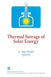 Icon image Thermal Storage of Solar Energy: Proceedings of an International TNO-Symposium Held in Amsterdam, The Netherlands, 5-6 November 1980