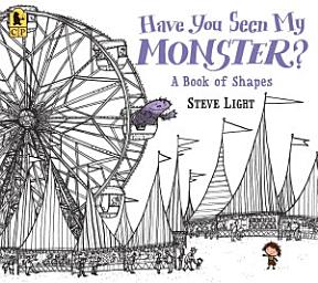 Icon image Have You Seen My Monster? A Book of Shapes