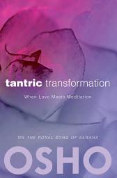 Icon image Tantric Transformation: When Love Meets Meditation