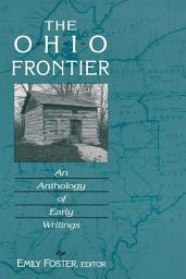 Icon image The Ohio Frontier: An Anthology of Early Writings