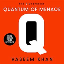 Icon image Quantum of Menace: The James Bond spin-off mystery series led by beloved character Q