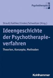 Icon image Ideengeschichte der Psychotherapieverfahren: Theorien, Konzepte, Methoden