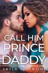 Icon image Call Him Prince Daddy (Complete Series)