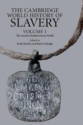 Icon image The Cambridge World History of Slavery: Volume 1, The Ancient Mediterranean World