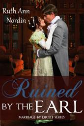 Icon image Ruined By The Earl: A Regency Comedy Romance