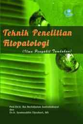 Icon image Teknik Penelitian Fitopatologi (Penyakit Tumbuhan)