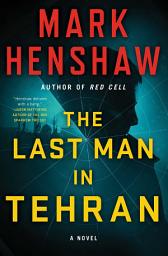 Icon image The Last Man in Tehran: A Novel