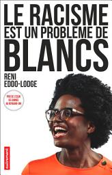 Icon image Le racisme est un problème de Blancs