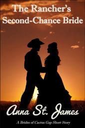 Icon image The Rancher's Second-Chance Bride: A Historical Western Short Story