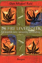 Icon image De fire leveregler: En praktisk lære i personlig forvandling