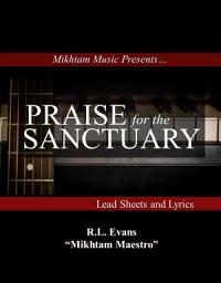 Icon image Praise for the Sanctuary: Lead Sheets and Lyrics