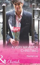 Icon image A Very Maverick Christmas (Montana Mavericks: 20 Years in the Saddle!, Book 7) (Mills & Boon Cherish)