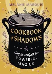 Icon image Cookbook of Shadows: Simple Recipes for Powerful Magick