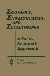 Icon image Economy, Environment and Technology: A Socioeconomic Approach: A Socioeconomic Approach