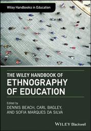 Icon image The Wiley Handbook of Ethnography of Education