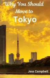 Icon image Why You Should Move to Tokyo