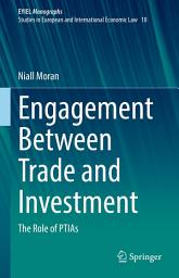 Icon image Engagement Between Trade and Investment: The Role of PTIAs