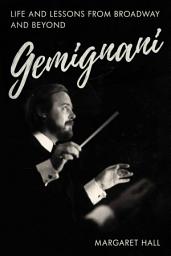 Icon image GEMIGNANI: Life and Lessons from Broadway and Beyond