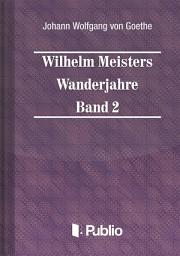 Icon image Wilhelm Meisters Wanderjahre Band 2