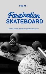 Icon image Faszination Skateboard: Erfahre alles zu diesem anspruchsvollem Sport