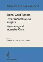 Icon image Spinal Cord Tumors Experimental Neurosurgery Neurosurgical Intensive Care: Proceedings of the 36th Annual Meeting of the Deutsche Gesellschaft für Neurochirurgie, Berlin, May 12-15, 1985