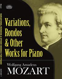 Icon image Variations, Rondos and Other Works for Piano