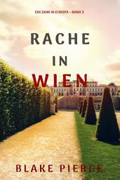 Icon image Rache in Wien (Ein Jahr in Europa – Band 3)