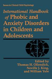 Icon image International Handbook of Phobic and Anxiety Disorders in Children and Adolescents